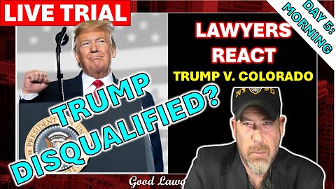 Trial Lawyers React In REAL Time: IS TRUMP DISQUALIFIED?- Trump v. Colorado (Day 5)