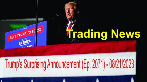 Trump’s Surprising Announcement (Ep. 2071) - 08/21/2023
