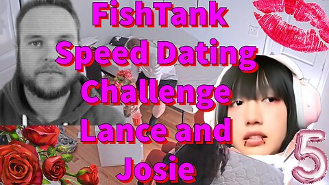 FishTank Speed Dating Challenge Lance and Josie