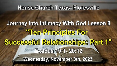 Journey Into Intimacy With God Lesson 8 :Ten Principles For Successful Relationships Pt.1- 11-8-23