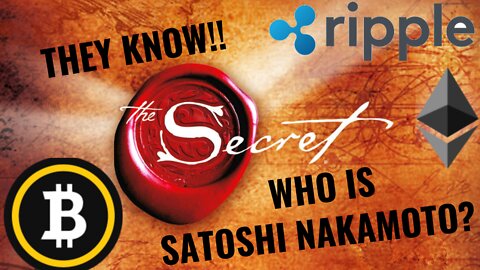 Ripple/XRP - They Know!!! Who Is Satoshi Nakamoto?