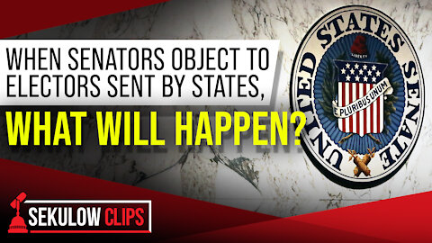 When Senators Object Electors Sent By States, What Will Happen?