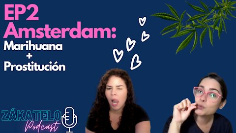 EP29| Amsterdam: Marihuana + Prostitución