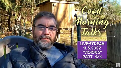 Good Morning Talk on November 3rd 2022 - "Visions" Part 4/4