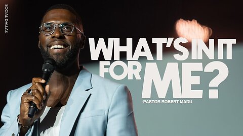 What's in it for me -- Robert Madu