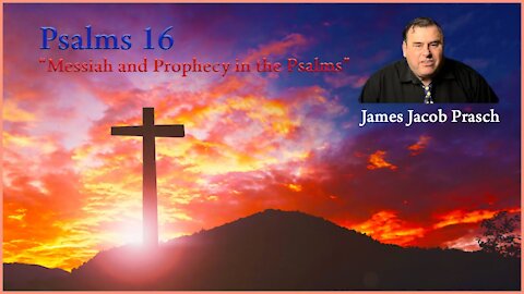 Psalm 16 - Zoom Bible Study with Jacob Prasch