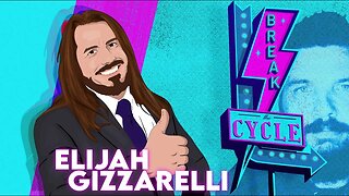 Break The Cycle Ep 165 w/ Elijah Gizzarelli