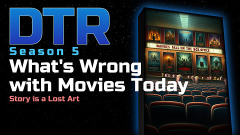 DTR Ep 421: What's Wrong with Movies Today