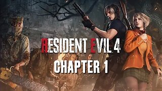 RESIDENT EVIL 4: REMAKE - CHAPTER 1 - WE BACK