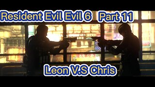 Resident Evil 6: Leon's Playthrough Part 11