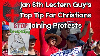 Jan 6th Lectern Guy's Top Tip For Christians Joining Protests