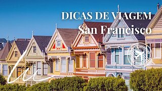 Travelling in the best places in San Francisco in the USA