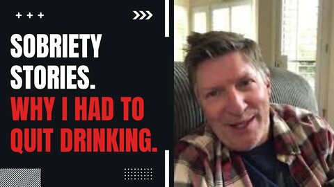 Sobriety Stories | Alcoholism Stories | Why I Stopped Drinking