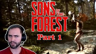 NOOB Plays Sons of the Forest | Sons of the Forest - Part 1