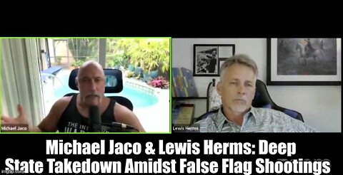 Michael Jaco & Lewis Herms: Deep State Takedown Amidst False Flag Shootings