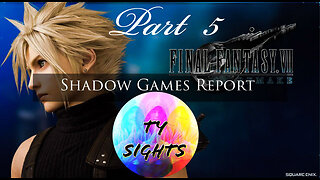 Real vs Scifi / #FinalFantasy7 - Part 5 #TySights #SGR 4/5/24