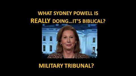 WHAT SYDNEY POWELL IS REALLY DOING...IT WILL BE BIBLICAL?