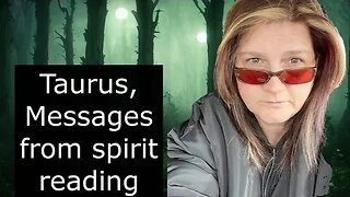 TAURUS, MESSAGES WITH SPIRIT