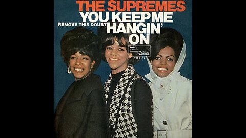 the Supremes "You Keep Me Hangin' On"