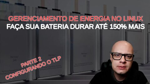 Gerenciamento de energia no Linux (Parte 2) - Configurando o TLP