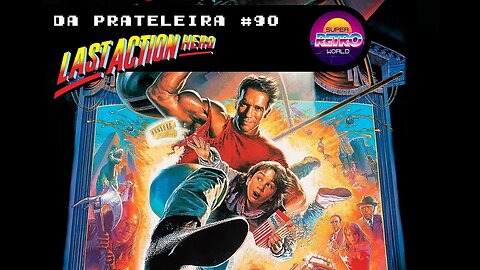 DA PRATELEIRA #90. O Último Grande Herói (LAST ACTION HERO, 1993)