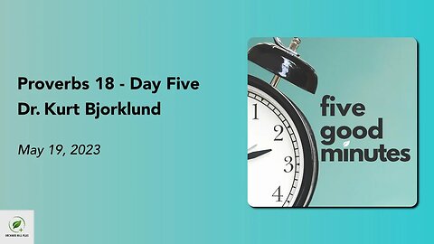 Proverbs 18 - Day Five | Five Good Minutes