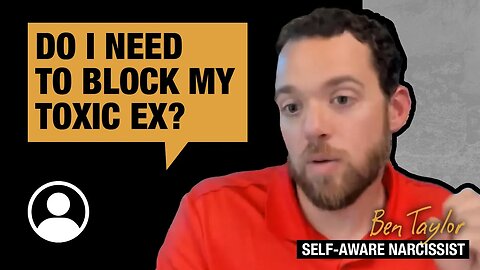 Do I need to block my toxic ex?