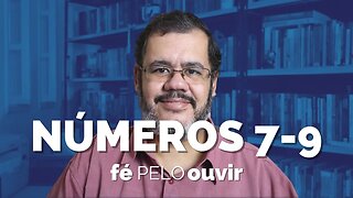 NÚMEROS 7-9 | #féPELOouvir