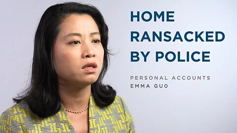Home Ransacked by Police | Emma Guo