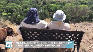 McCain Hits The Hiking Trail Just Days After Brain Cancer Diagnosis