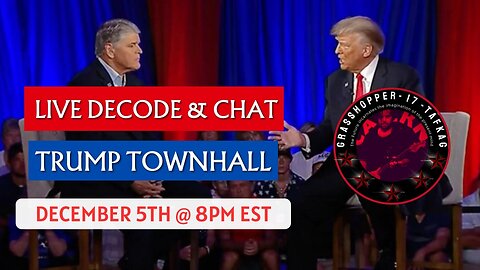 Grasshopper Live Decode Show - Trump Townhall with Hannity December 6th 2023