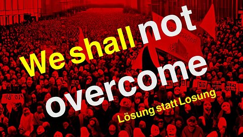 We shall not overcome - Lösung statt Losung!