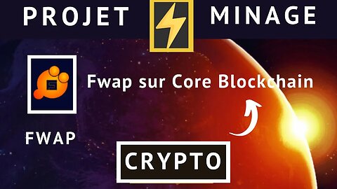 Projet de minage crypto Core Dex wallet Fwap Blockchain