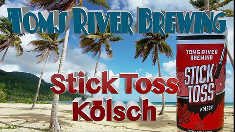 Savor the Subtle Flavors of Toms River Brewings' Stick Toss Kolsch: A Kolsch that Hits the Spot
