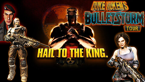 [🌟 200 Followers Special🌟 ] ☢️Duke Nukem's Bulletstorm Tour☢️ 👑Hail to the King Baby! 👑