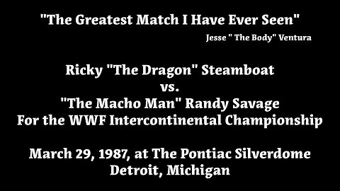 Ricky Steamboat vs Randy Savage for the WWF Intercontinental Championship