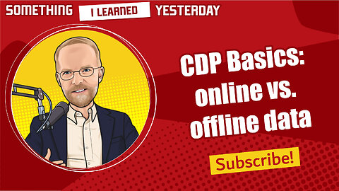 212: CDP Basics: online vs. offline data