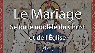 Le Mariage - Selon le modèle du Christ et de l'Église (4-7) - Sermon