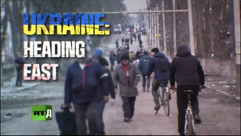 Ukraine: Heading East: RT Documentary (PG-13)