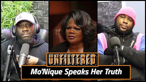 Mo'Nique Speaks Her Truth!!! #unfiltered