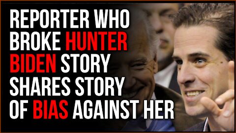 Hunter Biden Story Reporter Tells The Story Of Left's Response To A Woman Breaking The Story