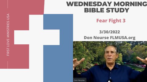 Fear Fight 3 - Bible Study | Don Nourse - FLMUSA 3/30/2022