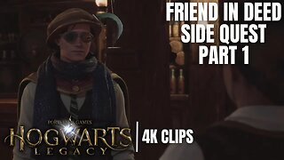 Friend In Deed Side Quest Part 1 | Hogwarts Legacy 4K Clips