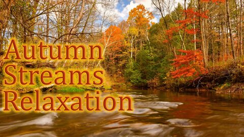 Sounds of Nature | Autumn Streams | Relaxing Music and Scenery