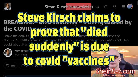 Steve Kirsch claims to prove that "died suddenly" is due to covid "vaccines" -SheinSez 338