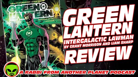 Green Lantern Intergalactic Lawman By Grant Morrison and Liam Sharp Review