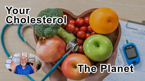 It Doesn't Matter What Your Cholesterol Is, If You Don't Have A Livable Planet - Michael Klaper