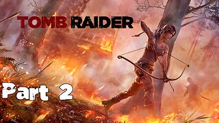 Tomb Raider Gameplay Walkthrough | Part 2 | Hard Mode | No Commentary