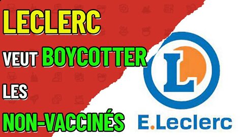 Leclerc veut boycotter les non vaccinés ! #boycottleclerc #cnews #laurenceferrari