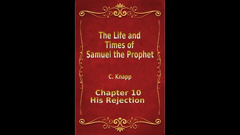 Life and Times of Samuel the Prophet, Chapter 10, His Rejection